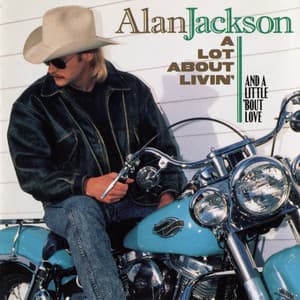 A Lot About Livin' (And A Little 'Bout Love) cover